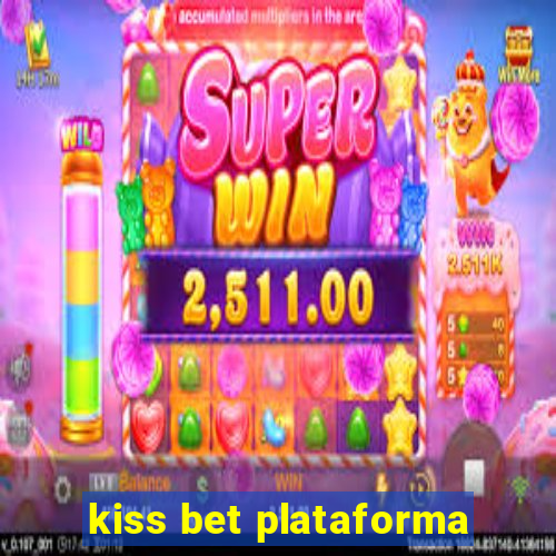 kiss bet plataforma